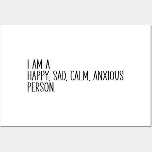 I Am A Happy, Sad, Calm, Anxious Person Posters and Art